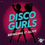 Disco Gurls - Bringing It Alive (Extended Mix)