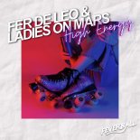 Fer De Leo, Ladies On Mars - High Energy (Extended Mix)