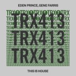 Gene Farris, Eden Prince - This Is House (Extended Mix)