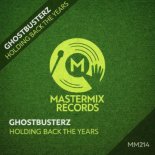 Ghostbusterz - Holding Back the Years