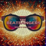 THE BEATBANGERS - When U Call Me (Extended Mix)
