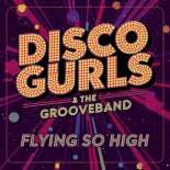 Disco Gurls, The GrooveBand - Flying so High (Original Mix)