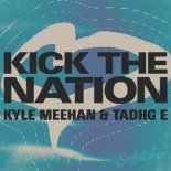 Kyle Meehan, Tadhg E - Kick The Nation