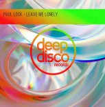 Paul Lock - Leave Me Lonely (Original Mix)