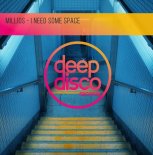 Millios - I Need Some Space (Original Mix)
