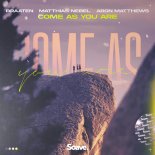 Braaten, Matthias Nebel & Aron Matthews - Come As You Are
