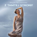 Magda Steczkowska - Z tamtej strony