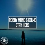 Robby Mond & Kelme - Stay Here (Extended Mix)