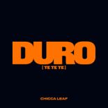 Chicca Leaf - DURO (Te Te Te)