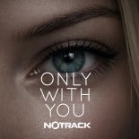 Notrack - Only With You