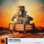 Dirty Signal - Powerhouse (Radio Edit)