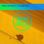 Nando Fortunato - It's Dangerous (Original Mix)