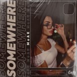 MoAK - Somewhere