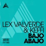 KEFFI, Lex Valverde - Bajo Abajo (Extended Mix)