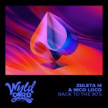 Zuleta M, Nico Loco - Back to the 90's (Extended Mix)