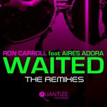 Ron Carroll, Aires Adora - Waited (West Turn Right Around Underground Dub Remix)