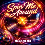 Discolox - Spin me Around (Original Mix)