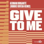 German Brigante - Give to Me (Robbie Rivera Extended Mix)