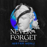 Mister Monj - Never Forget (Radio Mix)