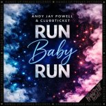 Andy Jay Powell & Clubbticket - Run Baby Run (Extended Mix)