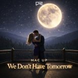Mac up - We Don't Have Tomorrow (Extended Mix)