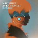 Matt Steep, Anika & Skylet - Desire (Original Mix)