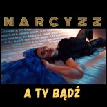 Narcyzz - A Ty Bądź