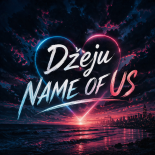 Dżeju - Name Of Us (Original Mix).