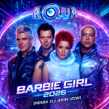 Aqua - Barbie Girl 2026 (Remix Dj John VDW)
