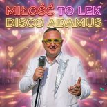 Disco Adamus - Miłość To Lek