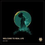 Julx Mo - Welcome To Real Life