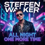 Steffen Walker - All Night, One More Time