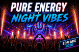 PURE ENERGY x NIGHT VIBES ⚡ EDM MIX 2026