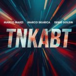 Marco Marzi and Marco Skarica Feat. Denis Goldin - Tnkabt (Club Extended)