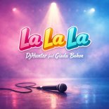 DJ Hunter Feat. Giada Bahon - La La La