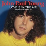 John Paul Young - Love Is In The Air (Bastrik 99 Rework)