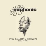 Kyau & Albert Feat. Maywave - 1000 Years (DJ Version)