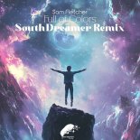 Sam Fletcher - Full Of Colors (Southdreamer Remix)