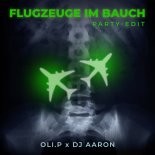 Oli.P & DJ Aaron - Flugzeuge Im Bauch (Party Edit)