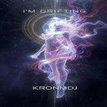 KronmDJ - I'M DRIFTING