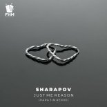 Sharapov - Just Me Reason (Papa Tin Remix) [Radio Edit]