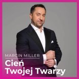Marcin Miller - Cień Twojej Twarzy