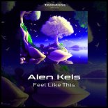 Alen Kels - Feel Like This (Instrumental Mix)