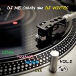 DJ MELOMAN aka DJ VOYTEC VINYL TRANCE NEVER DIE VOL.2