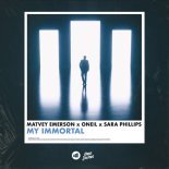 Matvey Emerson, Oneil & Sara Phillips - My Immortal (Roma Mario Remix)