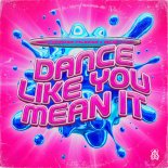 Florian Picasso & Mija - Dance Like You Mean It (Original Mix)