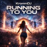 KronmDJ - Running To You