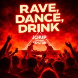 JCH UP Feat. FehlTon - Rave, Dance, Drink, Fuck