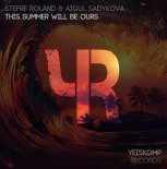 Stefre Roland & Aigul Sadykova - This Summer Will Be Ours