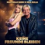 Matthias Reim & Mia Julia - Keine Freunde Bleiben
